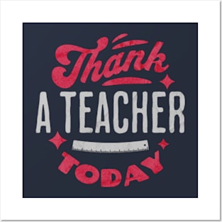 Thank A Teacher Today Posters and Art